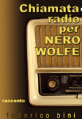Chiamata radio per Nero Wolfe - Federico Bini