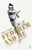Federer and Me - William Skidelsky