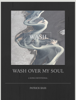 WASH OVER MY SOUL - Patrick Bass
