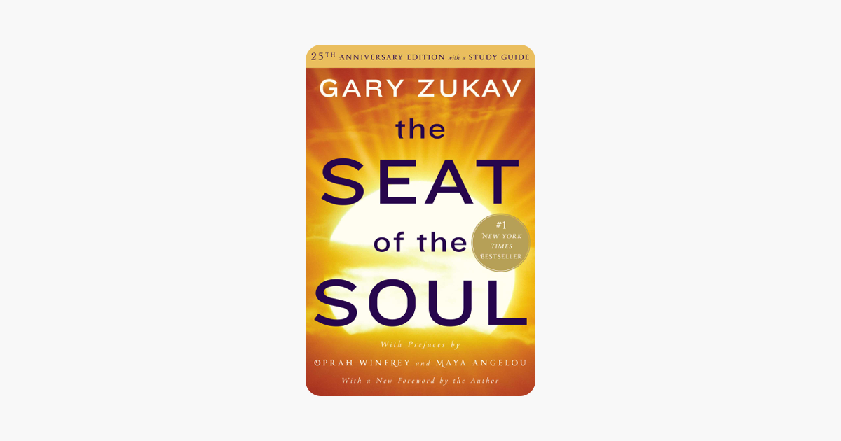 The Seat of the Soul - Gary Zukav The Seat of the Soul - Gary Zukav