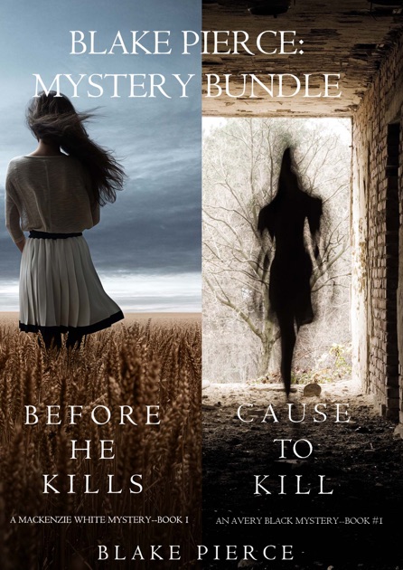 Blake Pierce: Mystery Bundle (Before He Kills and Cause to Kill) by ...