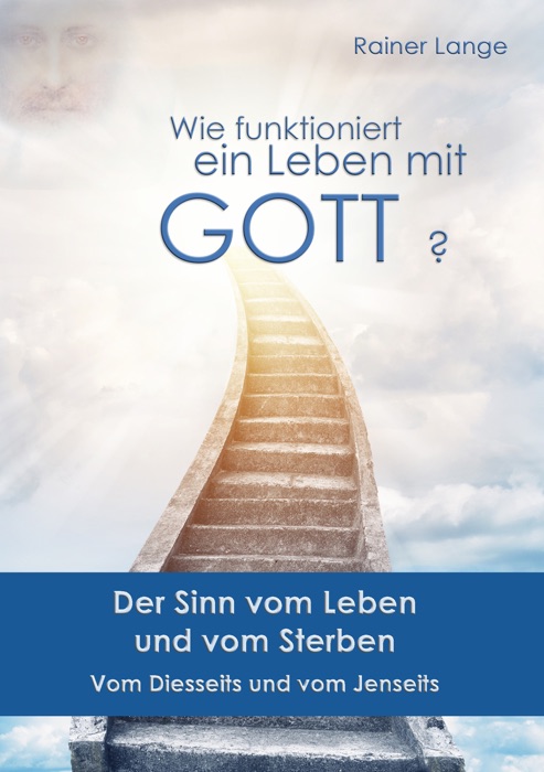 Wie funktioniert ein Leben mit Gott?