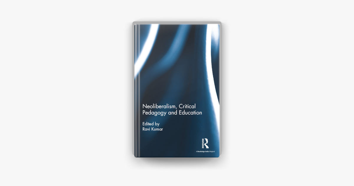 ‎Neoliberalism, Critical Pedagogy and Education on Apple Books