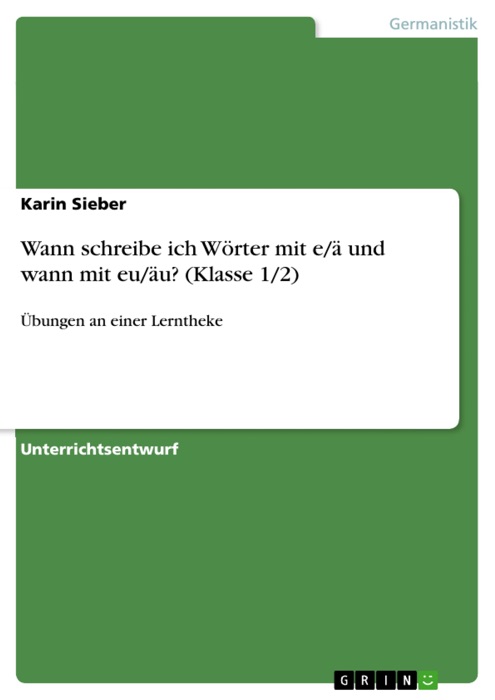 Wann schreibe ich Wörter mit e/ä und wann mit eu/äu? (Klasse 1/2)