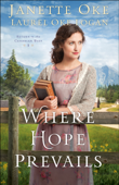 Where Hope Prevails (Return to the Canadian West Book #3) - Janette Oke