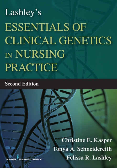 Lashley's Essentials of Clinical Genetics in Nursing Practice, Second Edition