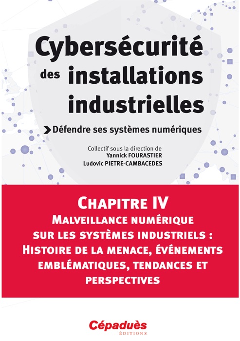 Malveillance numérique sur les systèmes industriels : Histoire de la menace, événements emblématiques, tendances et perspectives