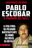 Pablo Escobar. Il padrone del male - Juan Pablo Escobar