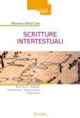Scritture intertestuali - Maurizio Della Casa