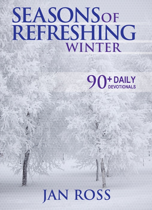 Seasons of Refreshing: Winter