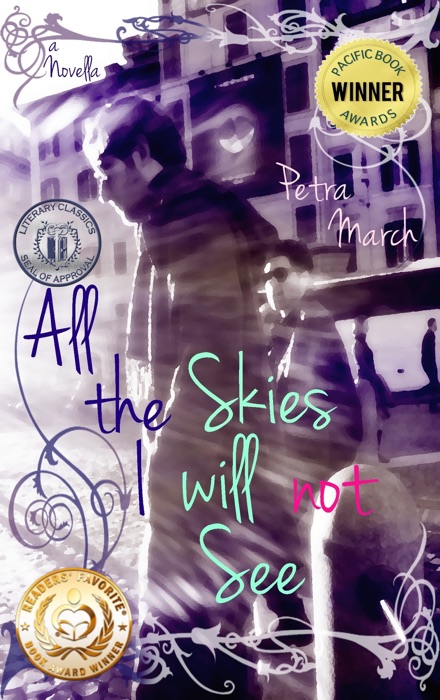 All the Skies I Will Not See: A Novella