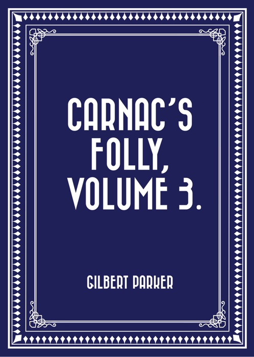 Carnac's Folly, Volume 3.
