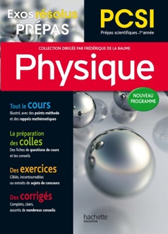 Exos Résolus - Prépas Physique PCSI - De La Baume - Elfassi Frédérique, Goutelard Caroline, Mouilleron Hélène & Tristant Damien