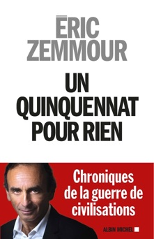 Un quinquennat pour rien - Éric Zemmour
