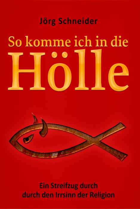 So komme ich in die Hölle