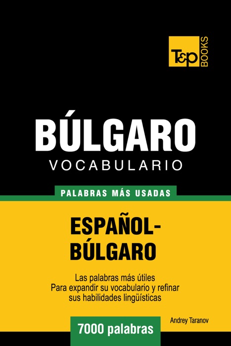 Vocabulario Español-Búlgaro: 7000 Palabras Más Usadas