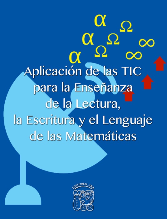 Aplicación de las TIC para la Enseñanza de la Lectura, la Escritura y el Lenguaje de las Matemáticas