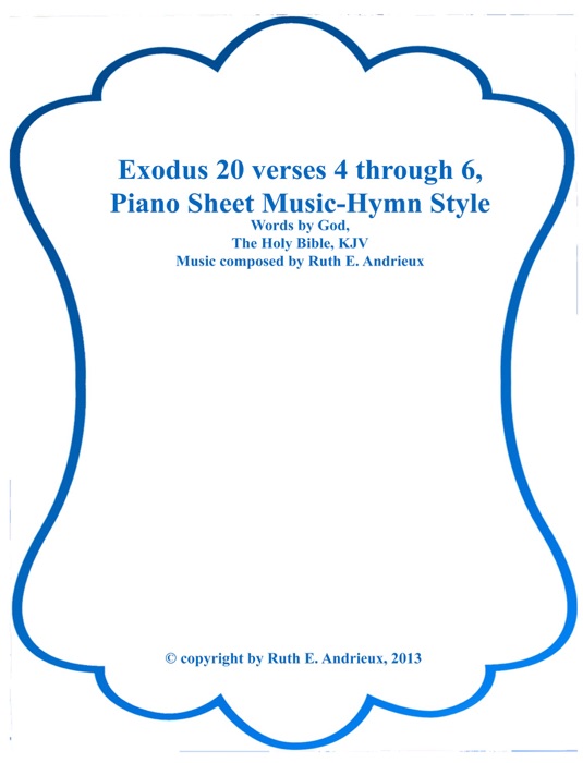 Exodus 20 verses 4 through 6, Piano Sheet Music-Hymn Style, The Second Commandment