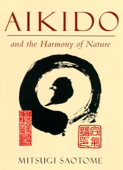 Aikido and the Harmony of Nature - Mitsugi Saotome