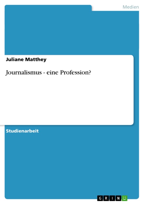 Journalismus - eine Profession?