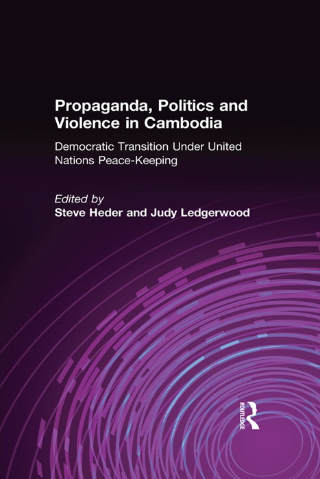 Propaganda, Politics and Violence in Cambodia