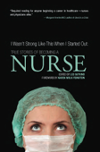 I Wasn't Strong Like This When I Started Out: True Stories of Becoming a Nurse - Lee Gutkind