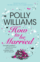 Polly Williams - How To Be Married artwork