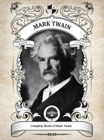 The Complete Works of Mark Twain (Illustrated, Inline Footnotes)