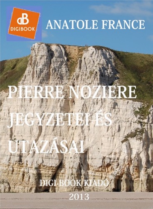 Pierre Noziére jegyzetei és kirándulásai