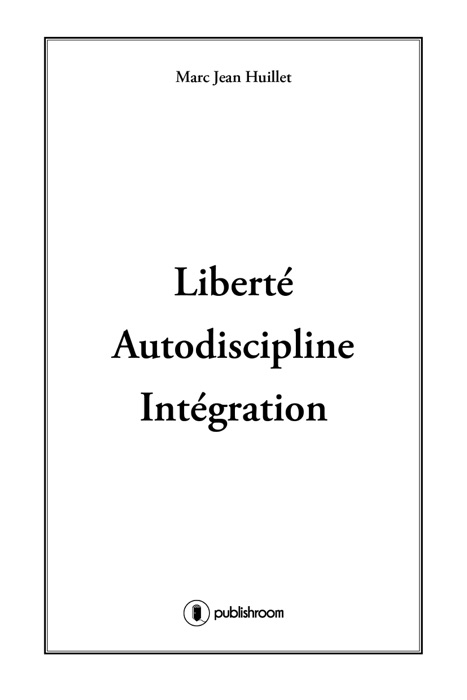 Liberté, Autodiscipline, Intégration