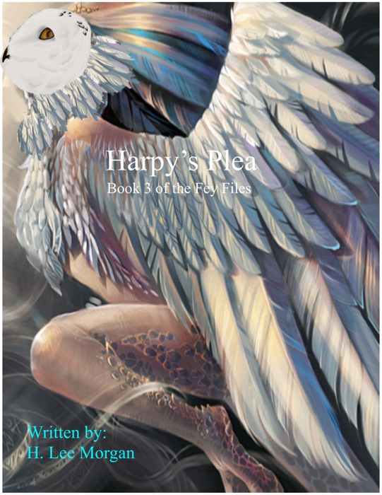 Harpy's Plea (Book Three of the Fey Files)