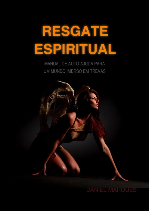 Resgate Espiritual: Manual de auto-ajuda para um mundo imerso em trevas