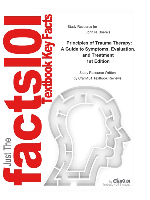 Principles of Trauma Therapy, A Guide to Symptoms, Evaluation, and Treatment