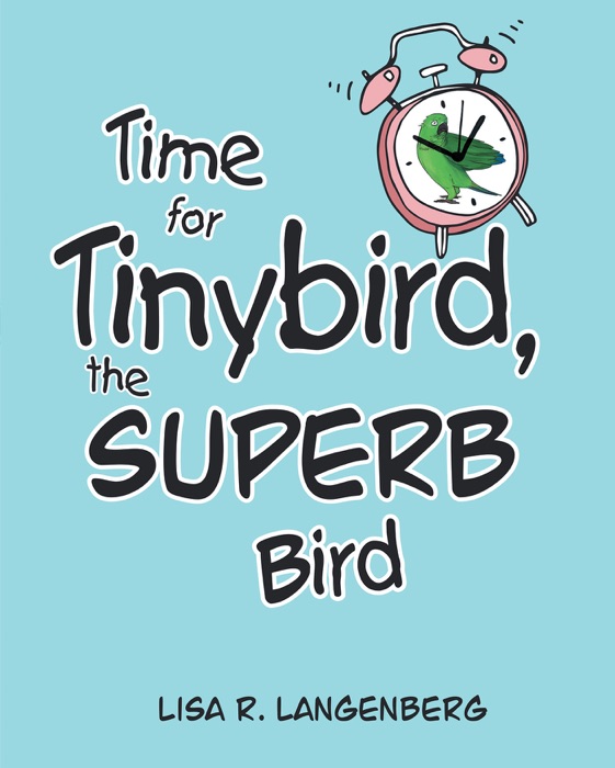 Time For Tinybird the Superb Bird