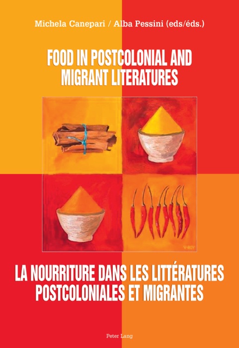 Food In Postcolonial and Migrant Literatures / La nourriture dans les littératures postcoloniales et migrantes