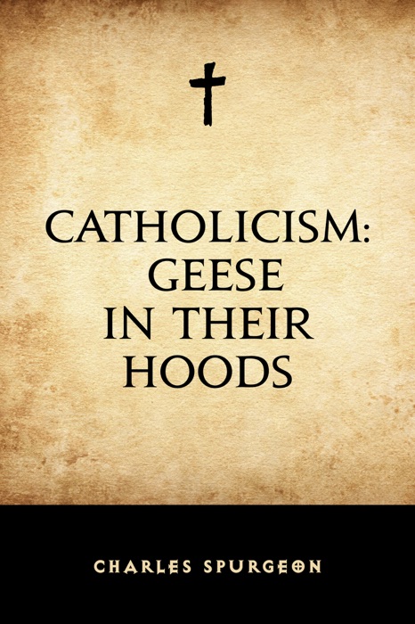 Catholicism: Geese in Their Hoods
