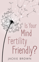 Jackie Brown - Is Your Mind Fertility-Friendly? artwork