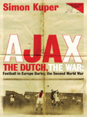 Ajax, The Dutch, The War - Simon Kuper