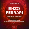 Enzo Ferrari. Lezioni di leadership - Patrizia Principi