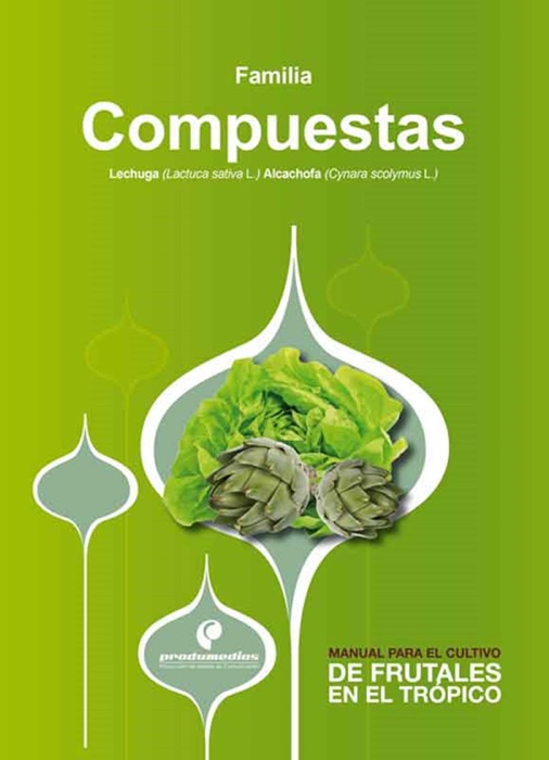 Manual para el cultivo de hortalizas. Familia Compuestas