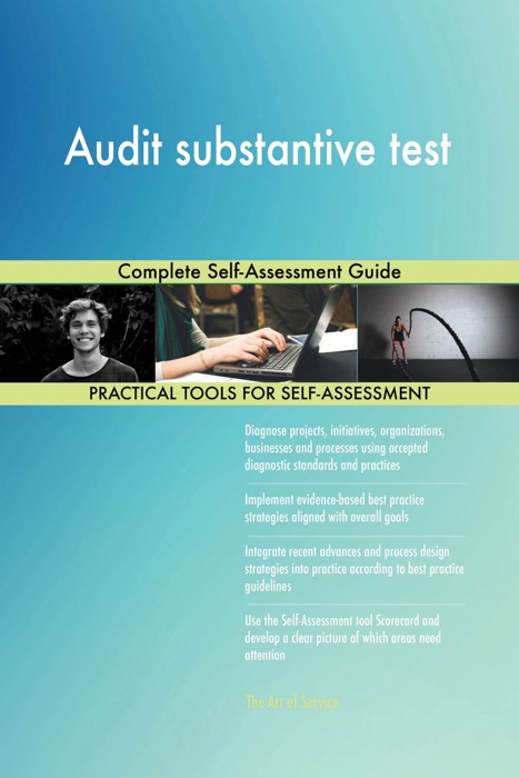 Audit substantive test Complete Self-Assessment Guide