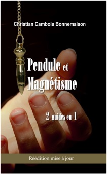 Pendule et magnétisme - Christian Cambois Bonnemaison