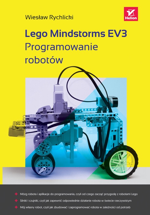 Lego Mindstorms EV3. Programowanie robotów