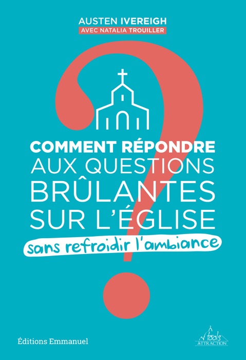 Comment répondre aux questions brûlantes sur l´Eglise