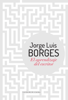 El aprendizaje del escritor - Jorge Luis Borges