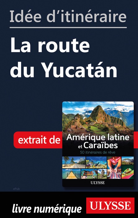 Idée d'itinéraire - La route du Yucatán