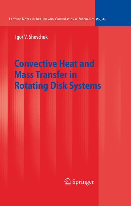 Convective Heat and Mass Transfer in Rotating Disk Systems