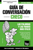 Guía de Conversación Español-Checo y diccionario conciso de 1500 palabras - Andrey Taranov