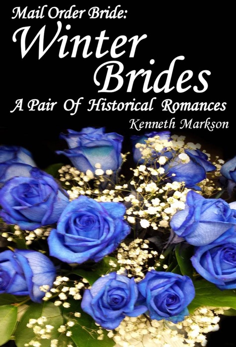 Mail Order Bride: Winter Brides: A Pair Of Historical Romances