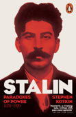 Stalin, Vol. I: Paradoxes of Power, 1878-1928 - Stephen Kotkin